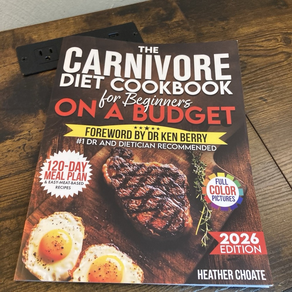 The Carnivore Diet Cookbook for Beginners on a Budget: $7/DAY 120-DAY MEAL PLAN,